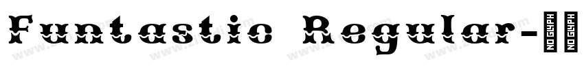 Funtastic Regular字体转换 Funtastic Regular字体转换
